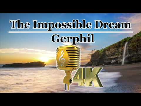 The Impossible Dream - Gerphil Video Karaoke