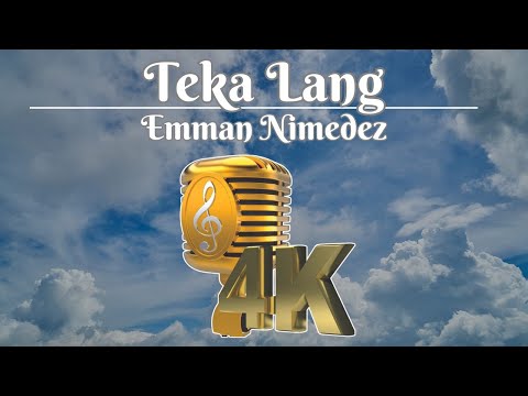 Teka Lang - Emman Nimedez Video Karaoke