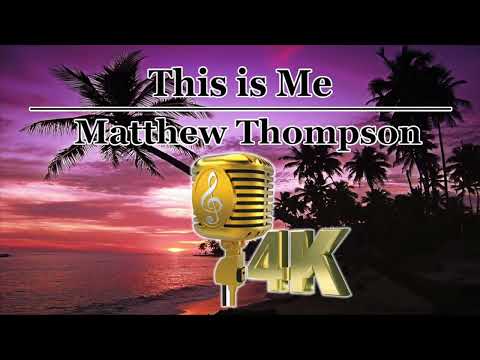 This is Me - Mathew Thompson Video Karaoke