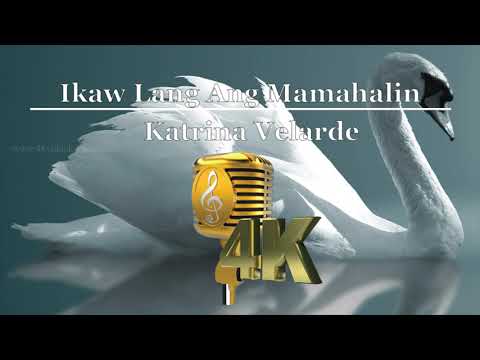 Ikaw Lang Ang Mamahalin - Katrina Velarde - Video Karaoke