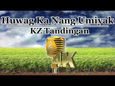 Huwag Ka Nang Umiyak - KZ Tandingan Video Karaoke